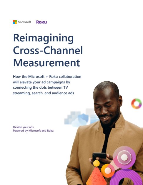 Whitepaper - Microsoft Advertising and Roku Advertising - Robin Dicker